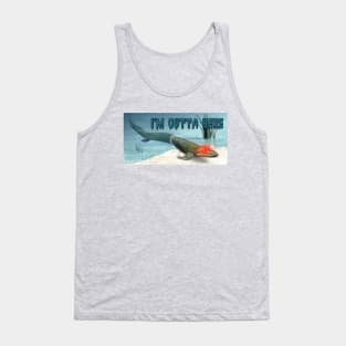 I'm outta here Tank Top